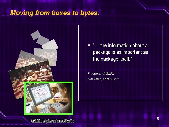 Moving from boxes to bytes. § “… the information about a package is as