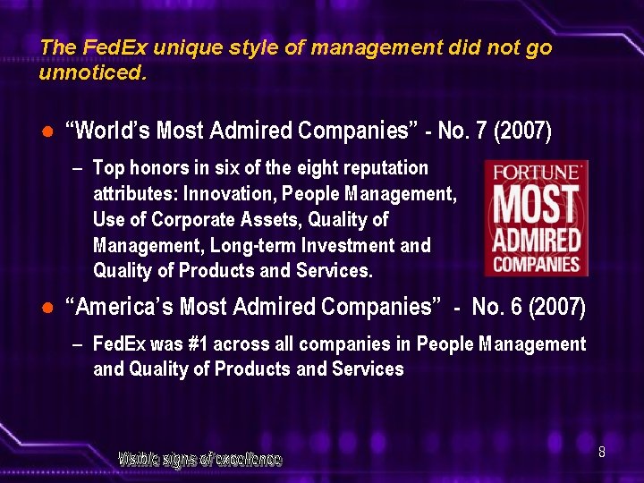 The Fed. Ex unique style of management did not go unnoticed. ● “World’s Most