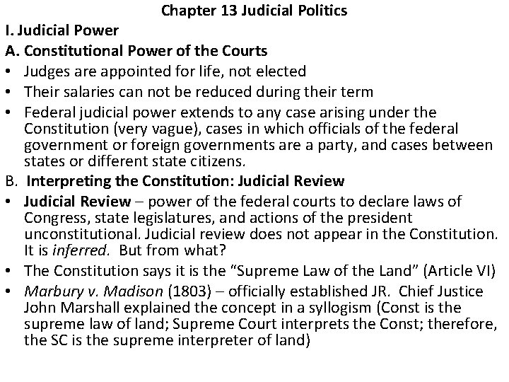 Chapter 13 Judicial Politics I. Judicial Power A. Constitutional Power of the Courts •