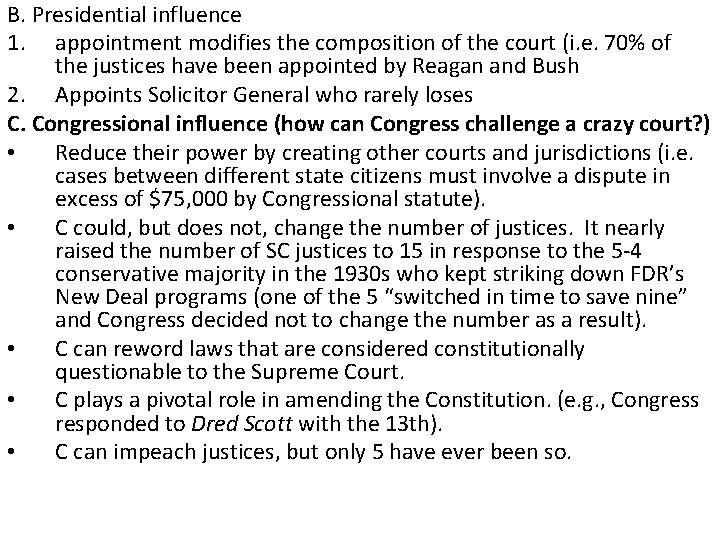 B. Presidential influence 1. appointment modifies the composition of the court (i. e. 70%