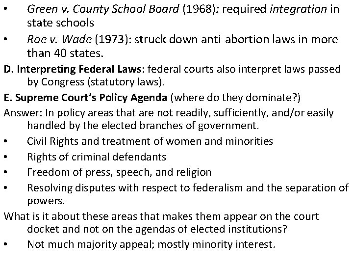  • • Green v. County School Board (1968): required integration in state schools