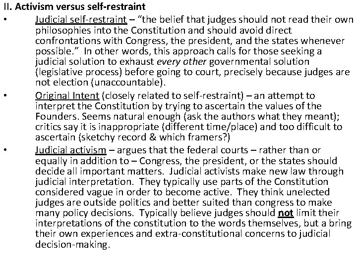 II. Activism versus self-restraint • Judicial self-restraint – “the belief that judges should not II. Activism versus self-restraint • Judicial self-restraint – “the belief that judges should not