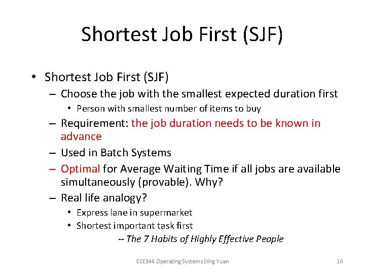 Shortest Job First (SJF) • Shortest Job First (SJF) – Choose the job with