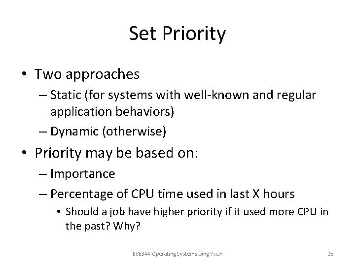 Set Priority • Two approaches – Static (for systems with well-known and regular application