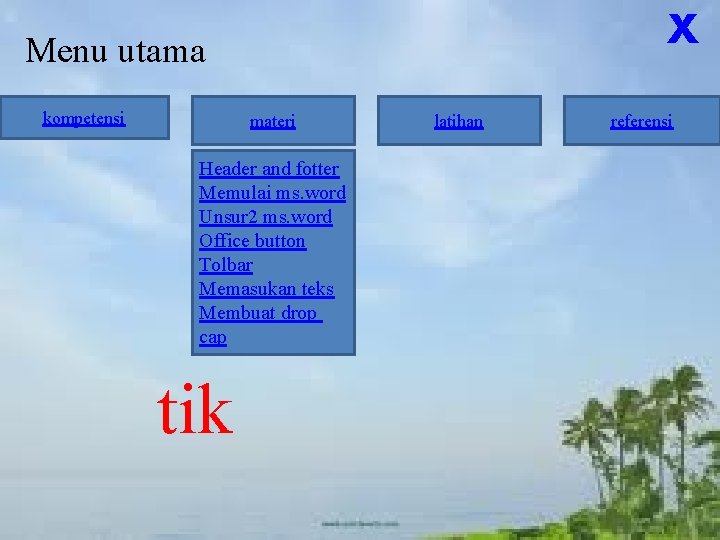 X Menu utama kompetensi materi Header and fotter Memulai ms. word Unsur 2 ms.