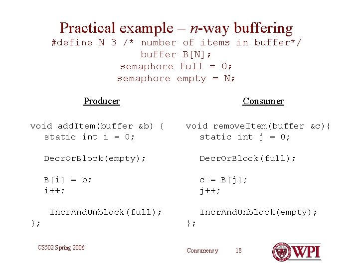 Practical example – n-way buffering #define N 3 /* number of items in buffer*/