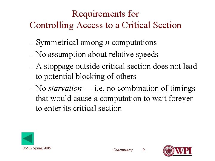 Requirements for Controlling Access to a Critical Section – Symmetrical among n computations –
