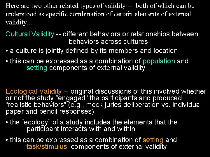 Here are two other related types of validity -- both of which can be