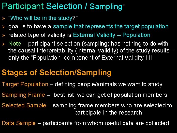 Participant Selection / Sampling” Ø Ø “Who will be in the study? ” goal