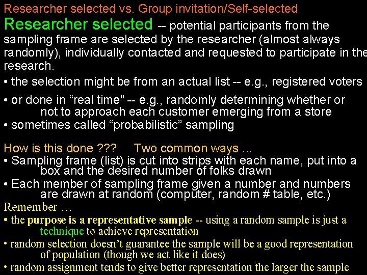 Researcher selected vs. Group invitation/Self-selected Researcher selected -- potential participants from the sampling frame