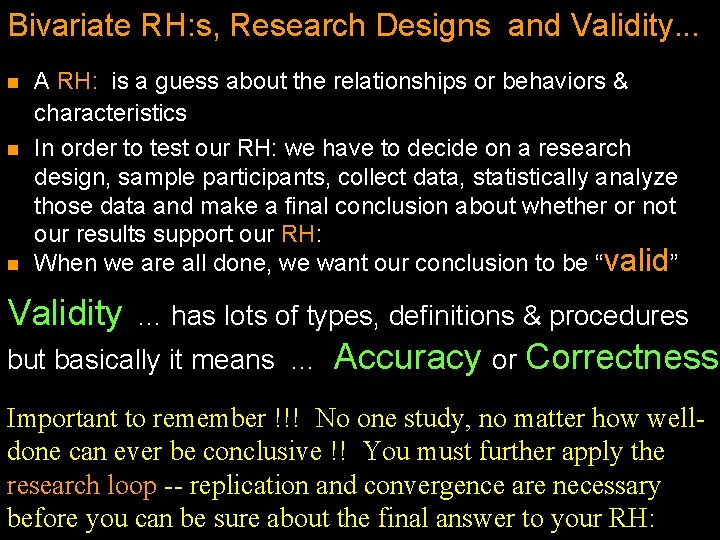 Bivariate RH: s, Research Designs and Validity. . . n n n A RH: