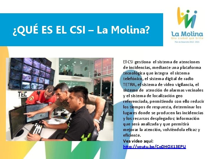 ¿QUÉ ES EL CSI – La Molina? El CSI gestiona el sistema de atenciones