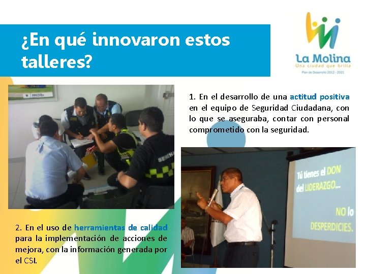 ¿En qué innovaron estos talleres? 1. En el desarrollo de una actitud positiva en