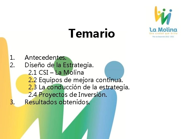 Temario 1. 2. 3. Antecedentes. Diseño de la Estrategia. 2. 1 CSI – La