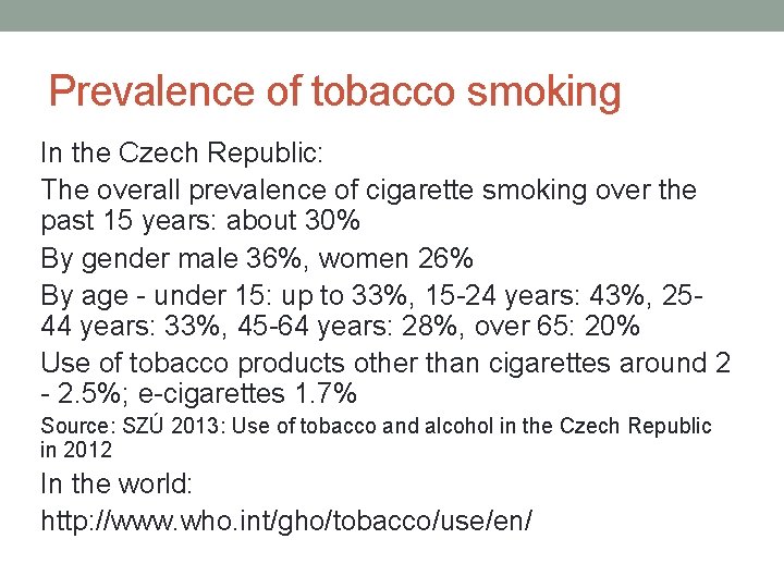 Prevalence of tobacco smoking In the Czech Republic: The overall prevalence of cigarette smoking