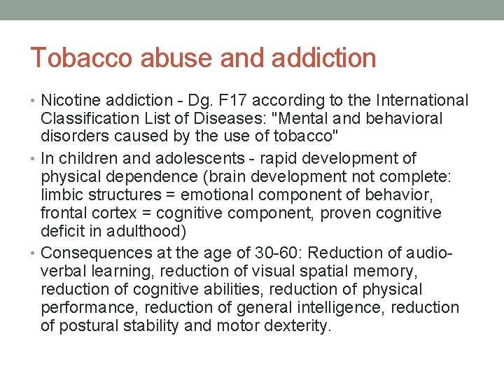 Tobacco abuse and addiction • Nicotine addiction - Dg. F 17 according to the