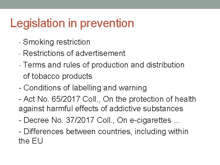 Legislation in prevention - Smoking restriction - Restrictions of advertisement - Terms and rules