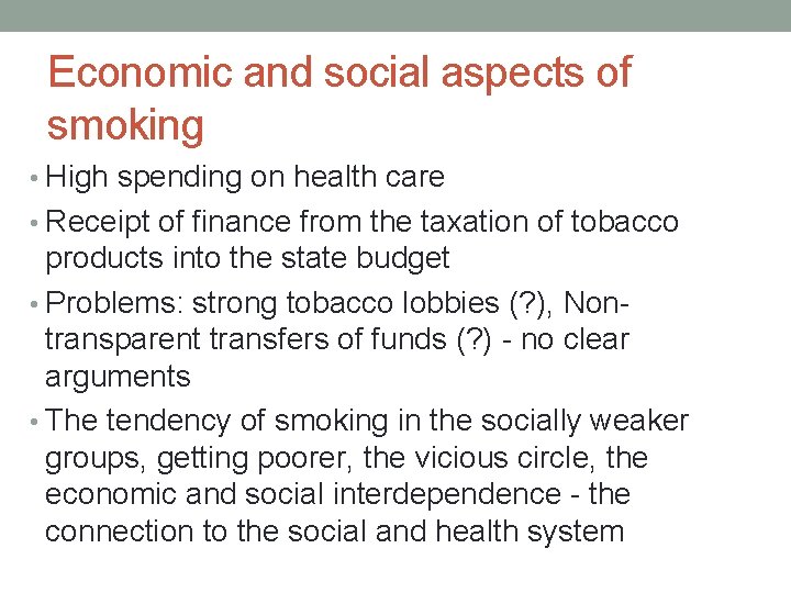 Economic and social aspects of smoking • High spending on health care • Receipt