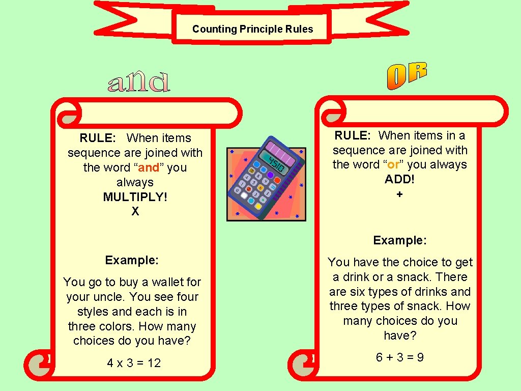 Counting Principle Rules RULE: When items sequence are joined with sequence are joined the