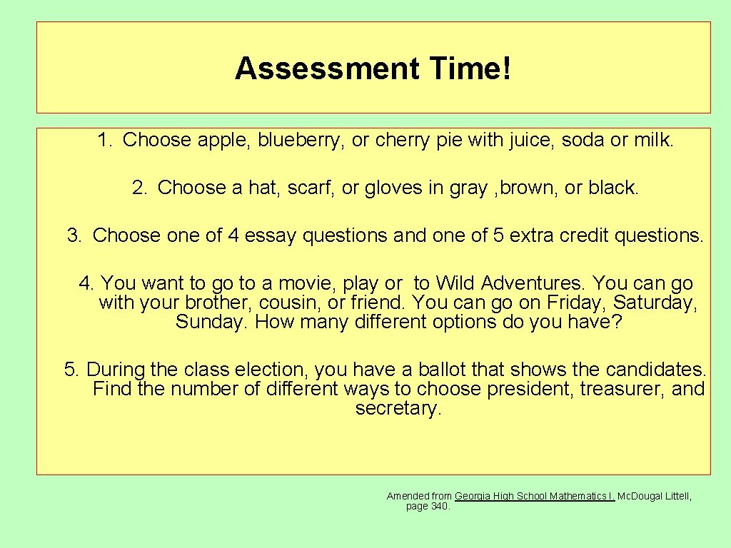 Assessment Time! 1. Choose apple, blueberry, or cherry pie with juice, soda or milk.