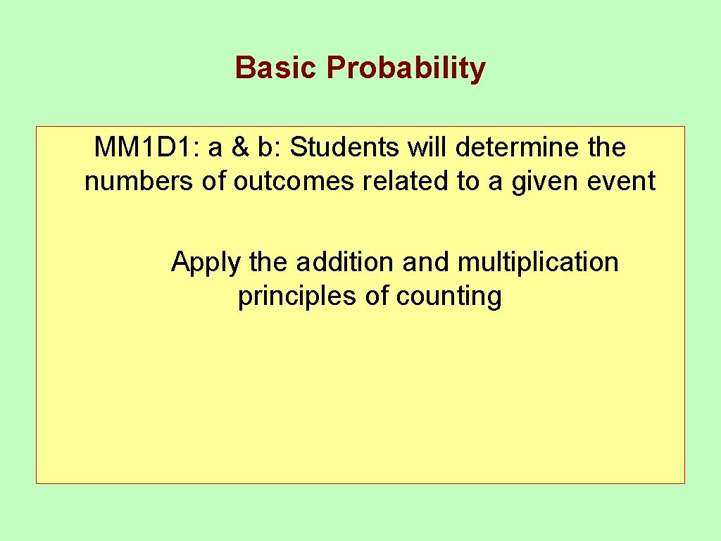 Basic Probability MM 1 D 1: a & b: Students will determine the numbers