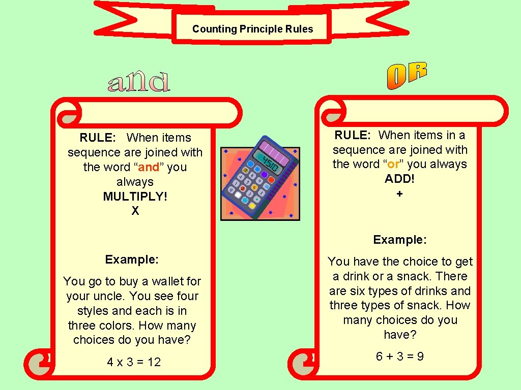 Counting Principle Rules RULE: When items sequence are joined with sequence are joined the