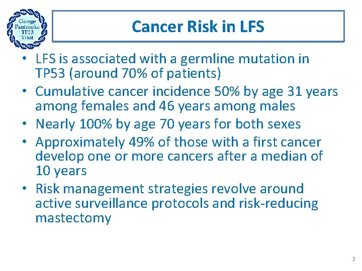 Cancer Risk in LFS • LFS is associated with a germline mutation in TP