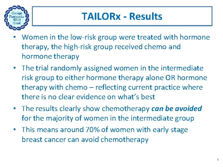 TAILORx - Results • Women in the low risk group were treated with hormone