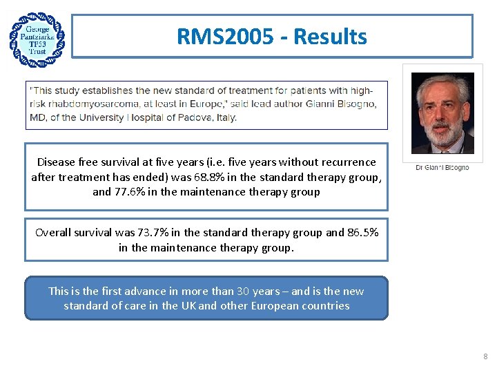 RMS 2005 - Results Disease free survival at five years (i. e. five years