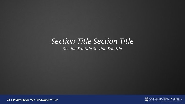 Section Title Section Subtitle 12 | Presentation Title 
