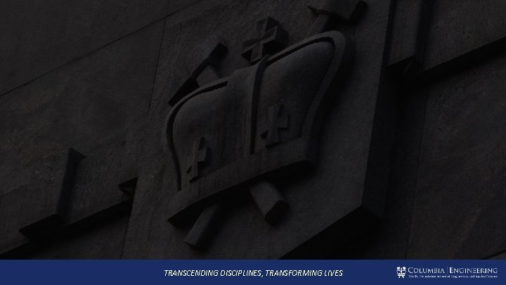 TRANSCENDING DISCIPLINES, TRANSFORMING LIVES 