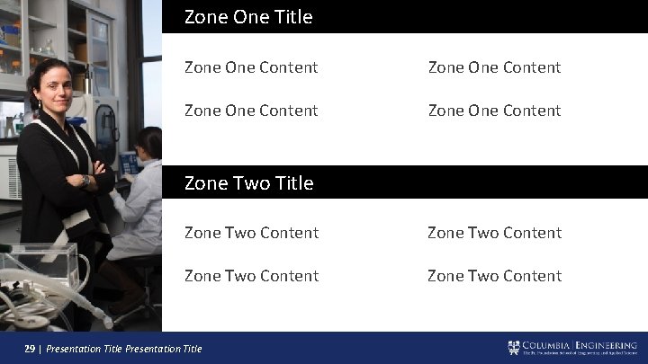 Zone One Title Zone One Content Zone Two Title Zone Two Content 29 |