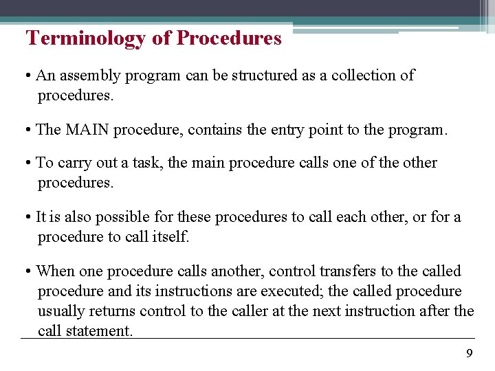 Terminology of Procedures • An assembly program can be structured as a collection of