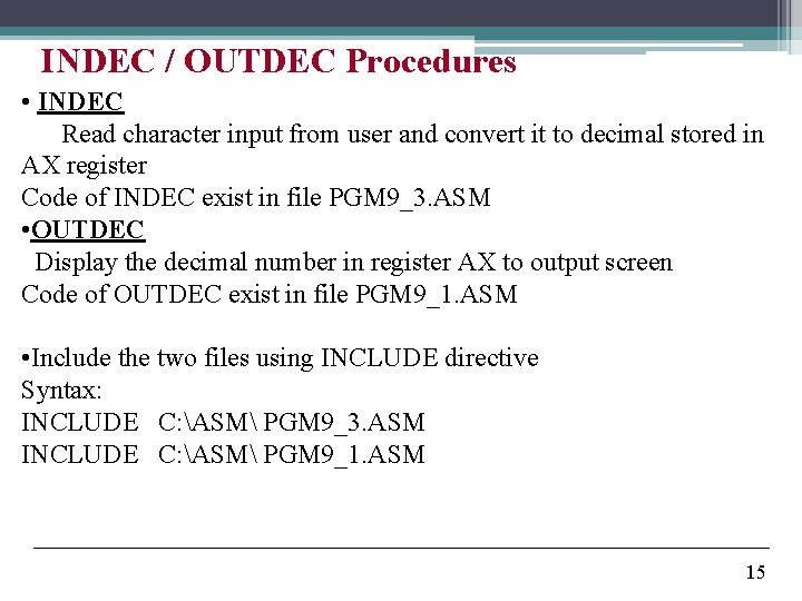 INDEC / OUTDEC Procedures • INDEC Read character input from user and convert it
