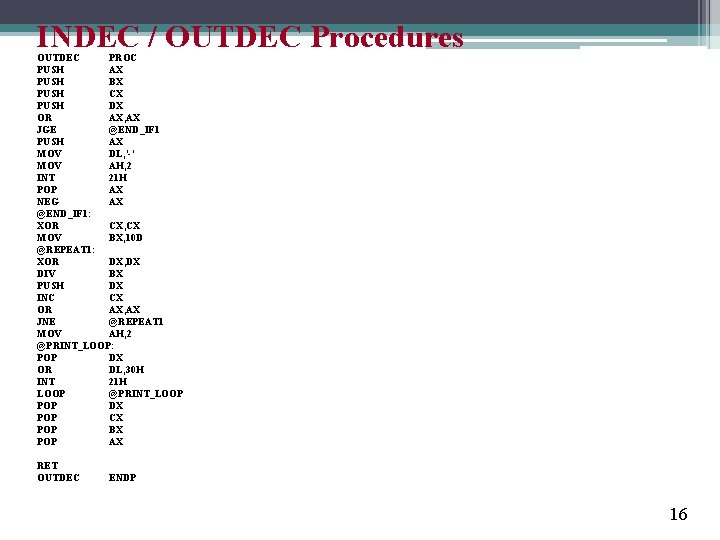 INDEC / OUTDEC Procedures OUTDEC PROC PUSH AX PUSH BX PUSH CX PUSH DX