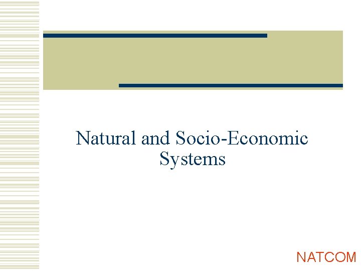 Natural and Socio-Economic Systems NATCOM 