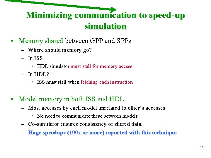 Minimizing communication to speed-up simulation • Memory shared between GPP and SPPs – Where