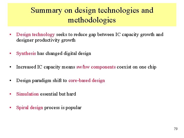 Summary on design technologies and methodologies • Design technology seeks to reduce gap between