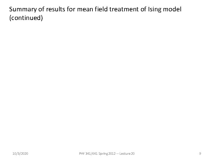 Summary of results for mean field treatment of Ising model (continued) 10/3/2020 PHY 341/641