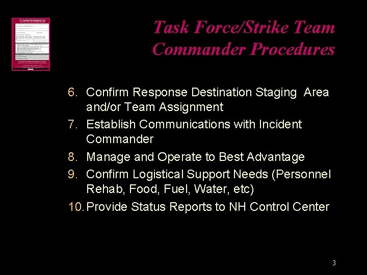 Task Force/Strike Team Commander Procedures 6. Confirm Response Destination Staging Area and/or Team Assignment