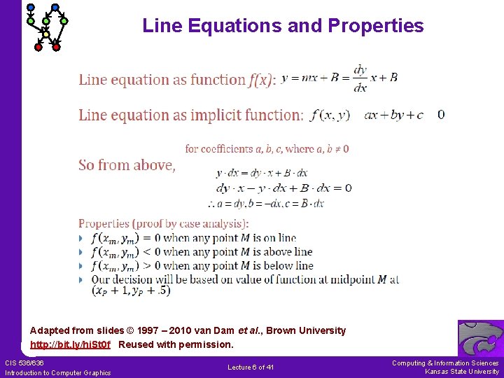 Line Equations and Properties Adapted from slides © 1997 – 2010 van Dam et Line Equations and Properties Adapted from slides © 1997 – 2010 van Dam et