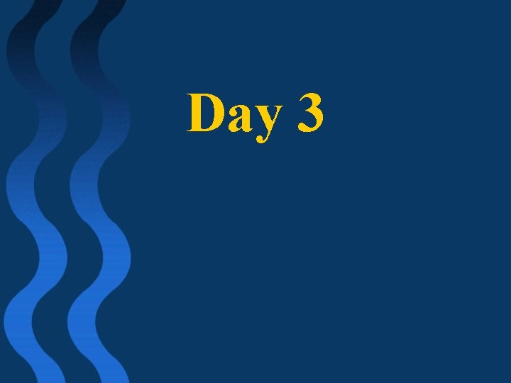 Day 3 