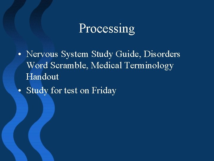 Processing • Nervous System Study Guide, Disorders Word Scramble, Medical Terminology Handout • Study