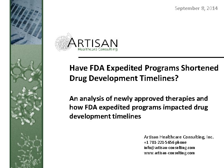 September 8, 2014 Have FDA Expedited Programs Shortened Drug Development Timelines? An analysis of