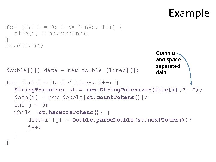 Example for (int i = 0; i <= lines; i++) { file[i] = br.