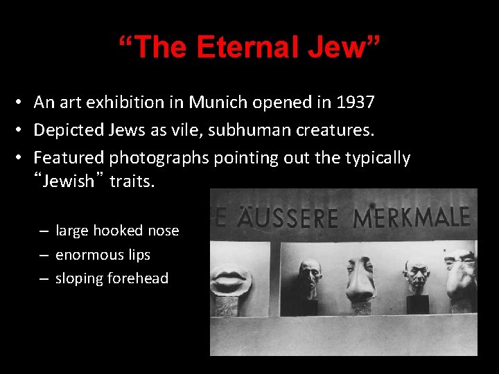“The Eternal Jew” • An art exhibition in Munich opened in 1937 • Depicted