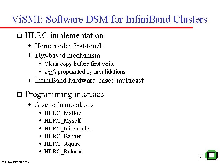 Vi. SMI: Software DSM for Infini. Band Clusters q HLRC implementation s Home node: