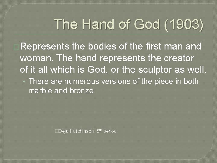 The Hand of God (1903) �Represents the bodies of the first man and woman.
