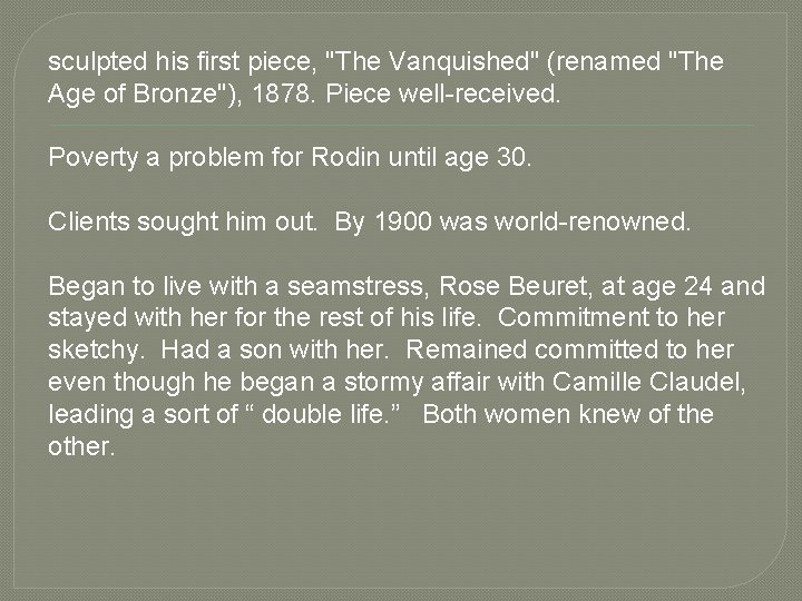 sculpted his first piece, "The Vanquished" (renamed "The Age of Bronze"), 1878. Piece well-received.