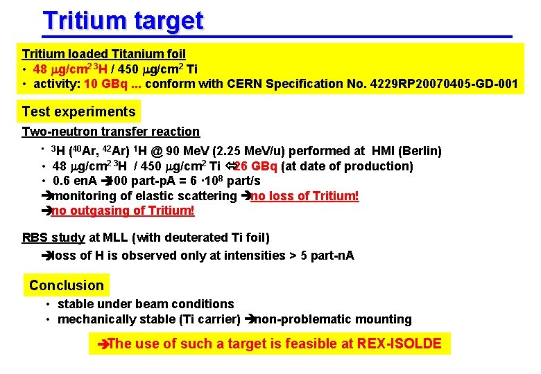 Tritium target Tritium loaded Titanium foil • 48 mg/cm 2 3 H / 450